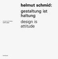 Cover: Helmut Schmid - Gestaltung ist Haltung / Design Is Attitude - Birkh&auml;user