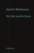 Cover: Die Zahl und die Sirene - Diaphanes