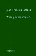Cover: Wozu philosophieren? - Diaphanes
