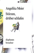 Cover: St&uuml;rzen, dr&uuml;ber schlafen - Diaphanes