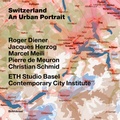 Cover: Switzerland - an Urban Portrait - Birkh&auml;user Verlag GmbH