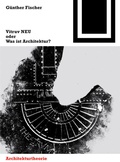 Cover: Vitruv NEU oder Was ist Architektur? - Birkh&auml;user Verlag GmbH
