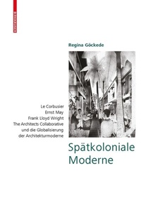 Abbildung von: Spätkoloniale Moderne - Birkhäuser