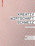 Cover: Kreativwirtschaft Schweiz - Birkh&auml;user