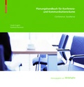 Cover: Planungshandbuch f&uuml;r Konferenz- und Kommunikationsr&auml;ume - Birkh&auml;user Verlag GmbH