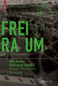 Cover: Wie findet Freiraum Stadt? - Birkh&auml;user