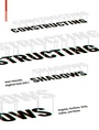 Cover: Constructing Shadows - Birkhäuser Verlag GmbH