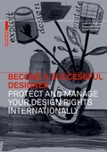Cover: Become a Successful Designer - Protect and Manage Your Design Rights Internationally - Birkh&auml;user
