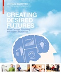 Cover: Creating Desired Futures - Birkh&auml;user Verlag GmbH
