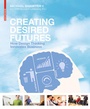 Cover: Creating Desired Futures - Birkhäuser