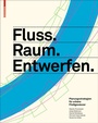 Cover: Fluss.Raum.Entwerfen - Birkh&auml;user Verlag GmbH