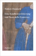 Cover: Eine Kindheitserinnerung von Piero della Francesca - Diaphanes
