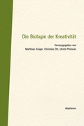 Cover: Die Biologie der Kreativit&auml;t - diaphanes