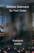 Cover: Six Feet Under - Diaphanes