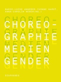 Cover: Choreographie - Medien - Gender - Diaphanes