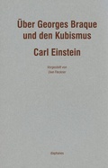 Cover: &Uuml;ber Georges Braque und den Kubismus - Diaphanes