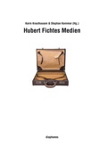 Cover: Hubert Fichtes Medien - Diaphanes