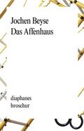 Cover: Das Affenhaus - diaphanes