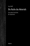 Cover: Die Rache des Materials - Diaphanes