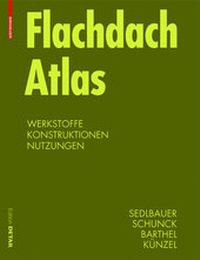 Enlarge image Cover: Flachdach Atlas - Birkhäuser Verlag GmbH