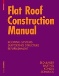 Cover: Flat Roof Construction Manual - Birkh&auml;user Verlag GmbH