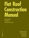 Cover: Flat Roof Construction Manual - Birkh&auml;user Verlag GmbH