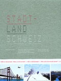 Cover: Stadtland Schweiz - Birkh&auml;user Verlag GmbH
