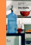Cover: Die K&uuml;che - Birkh&auml;user Verlag GmbH