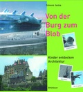 Cover: Von der Burg zum Blob - Birkh&auml;user Verlag GmbH