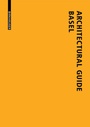 Cover: Architectural Guide Basel - Birkhäuser Verlag GmbH