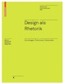 Cover: Design als Rhetorik - Birkhäuser Verlag GmbH