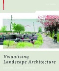 Cover: Visualizing Landscape Architecture - Birkh&auml;user Verlag GmbH