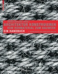 Cover: Architektur konstruieren - Birkh&auml;user Verlag GmbH