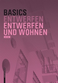 Enlarge image Cover: Basics Entwerfen und Wohnen - Birkhäuser Verlag GmbH