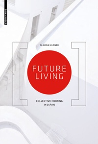Abbildung von: Future Living - Birkhäuser Verlag GmbH
