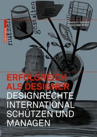 Abbildung von: Erfolgreich als Designer - Designrechte international schützen und managen - Birkhäuser