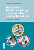 Cover: Das Kind - Die Entwicklung zwischen drei und sechs Jahren - hep verlag