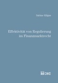 Cover: Effektivit&auml;t von Regulierung im Finanzmarktrecht - Dike Verlag Z&uuml;rich