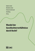 Cover: Wandel der Geschlechterverh&auml;ltnisse durch Recht? - Dike Verlag Z&uuml;rich