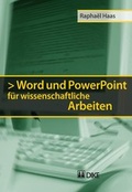 Cover: Word und PowerPoint f&uuml;r wissenschaftliche Arbeiten - Dike Verlag Z&uuml;rich