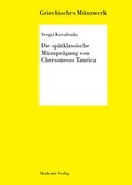 Cover: Die sp&auml;tklassische M&uuml;nzpr&auml;gung von Chersonesos Taurica - De Gruyter