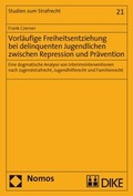 Cover: Vorl&auml;ufige Freiheitsentziehung bei delinquenten Jugendlichen zwischen Repression und Pr&auml;vention - Dike Verlag Z&uuml;rich