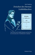 Cover: Zwischen den Sternen: Lichtbildarchive / Felix Eberty: Die Gestirne und die Weltgeschichte - De Gruyter Akademie Forschung