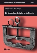 Cover: Die Abschaffung der Folter in der Schweiz - Dike Verlag Z&uuml;rich