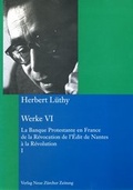 Cover: Herbert L&uuml;thy, Werkausgabe, Werke VI - NZZ Libro ein Imprint der Schwabe Verlagsgruppe AG