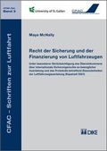 Cover: Recht der Sicherung und der Finanzierung von Luftfahrzeugen. Unter besonderer Ber&uuml;cksichtigung des &Uuml;bereinkommens &uuml;ber internationale Sicherungsrechte an beweglicher Ausr&uuml;stung (Kapstadt 2001) - Dike Verlag Z&uuml;rich