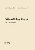 Cover: &Ouml;ffentliches Recht. Ein Grundriss. - Dike Verlag Z&uuml;rich