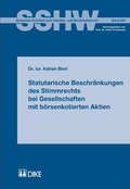 Cover: Statutarische Beschr&auml;nkungen des Stimmrechts bei Gesellschaften mit b&ouml;rsenkotierten Aktien - Dike Verlag Z&uuml;rich