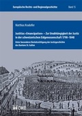 Cover: Justitias 'Emancipation' - Zur Unabh&auml;ngigkeit der Justiz in der schweizerischen Eidgenossenschaft 1798-1848 - Dike Verlag Z&uuml;rich