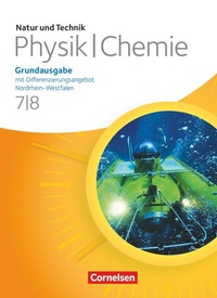 Abbildung von: Natur und Technik - Physik/Chemie: Grundausgabe mit Differenzierungsangebot - Nordrhein-Westfalen - 7./8. Schuljahr - Cornelsen Verlag